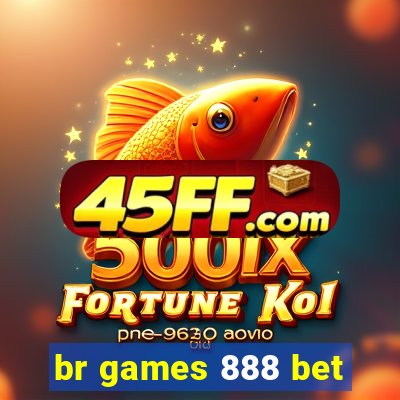 br games 888 bet